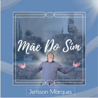 Mãe do Sim by Jerffson Marques