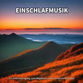 Einschlafmusik zur Entschleunigung, zum Wegdösen und für einen tiefen Schlaf by Unknown Artist