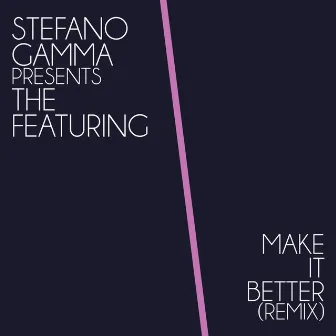 Make It Better (Stefano Gamma Re-Union Vocal Remix) by Stefano Gamma