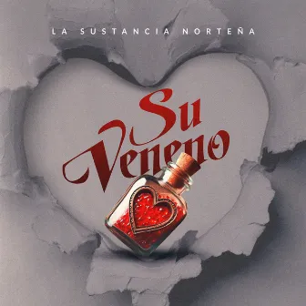 Su Veneno by La Sustancia Norteña