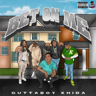 BET ON ME by Guttaboy Khida