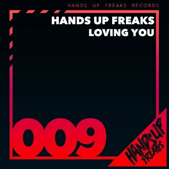 Loving You by Hands Up Freaks