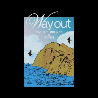 Way Out by Michael Bruner