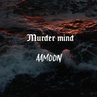 murder mind by AAMOON