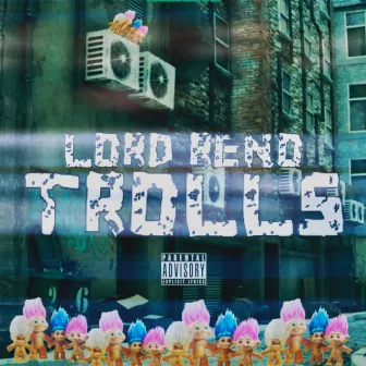 Trolls by Lord Reno