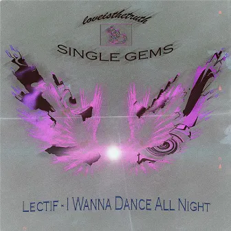 I Wanna Dance All Night by loveisthetruth