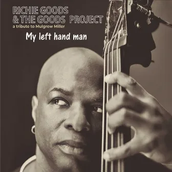 My Left Hand Man: a Tribute to Mulgrew Miller by Richie Goods