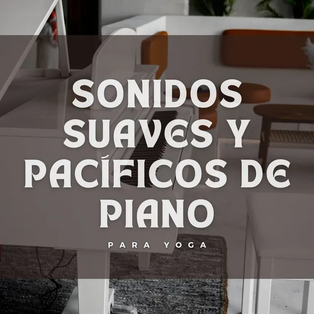 Sonidos Suaves Y Pacíficos De Piano Para Yoga