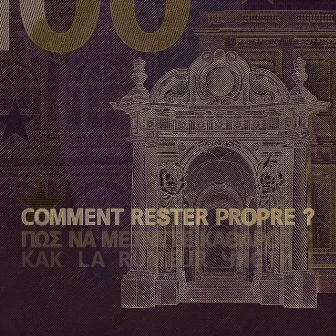 Comment rester propre ? by La Rumeur