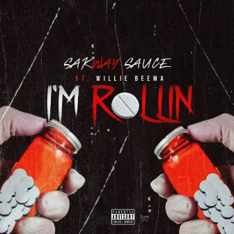 I'm Rollin' by Sakway Sauce