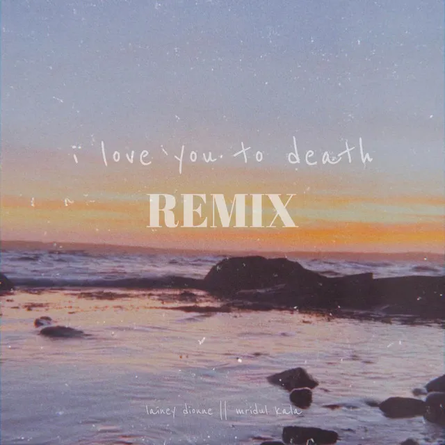 I Love You To Death - Mridul Kala Remix