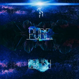 PURE by Deilish