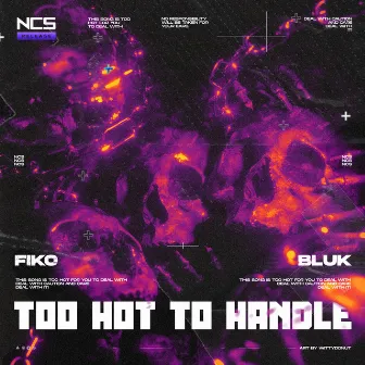 Too Hot To Handle by Fiko