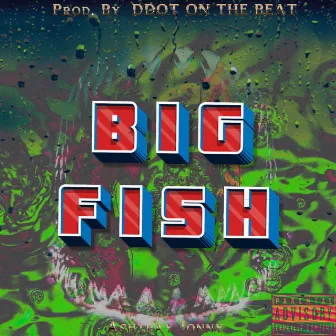 Big Fish by Ashtray Jonny