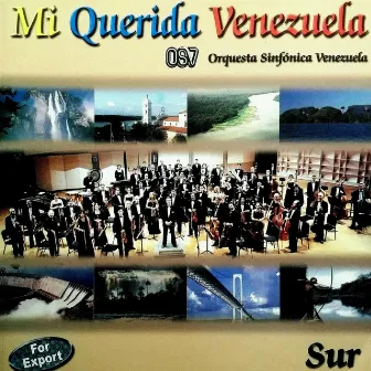 Mi Querida Venezuela (Sur) by Orquesta Sinfónica Venezuela