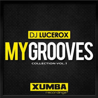 My Grooves Collection, Vol. 1 by DJ Lucerox