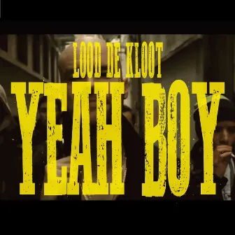 Yeah Boy by Lood De Kloot