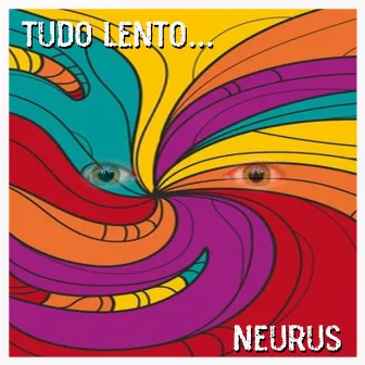 Tudo Lento... by Neurus