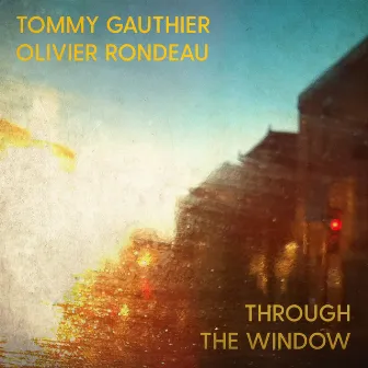 Through the Window by Tommy Gauthier