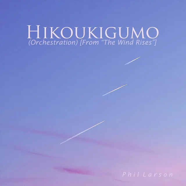 Hikoukigumo (Orchestration) [From "The Wind Rises"]