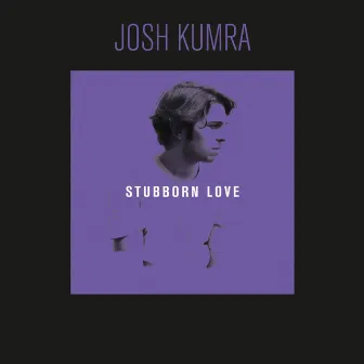 Stubborn Love by Josh Kumra