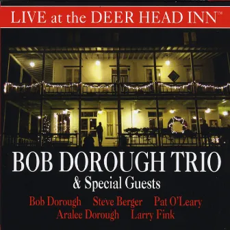 Bob Dorough Trio & Special Guests Live at the Deer Head Inn by Bob Dorough