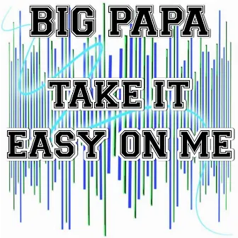 Take It Easy On Me - Tribute to Robin Thicke by Big Papa