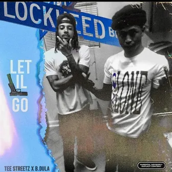 LET LIL GO by TEE STREETZ