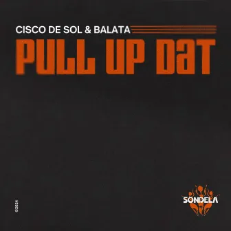 Pull Up Dat by Balata