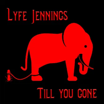 Till You Gone by Lyfe Jennings