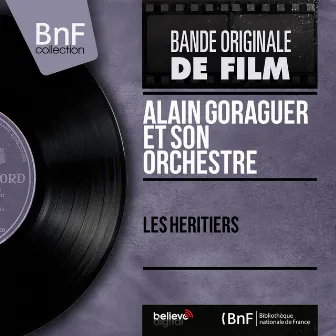 Les héritiers (Original Motion Picture Soundtrack, Mono Version) by Alain Goraguer Et Son Orchestre