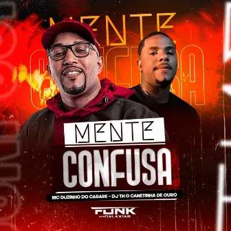 Mente Confusa by DJ TH CANETINHA DE OURO