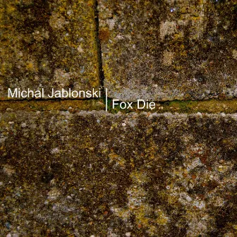 Fox Die EP by Michal Jablonski