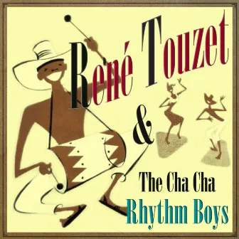 René Touzet & The Cha Cha Rhythm Boys by René Touzet