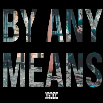 By Any Means by Lil Trey