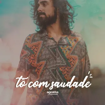 Tô Com Saudade by Agostta