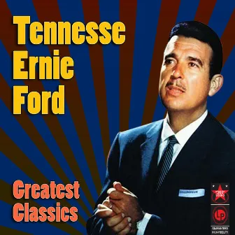 Greatest Classics by Tennessee Ernie Ford