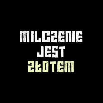 Milczenie jest złotem by Młody ZB