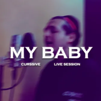 My Baby - Live Session by Curssive