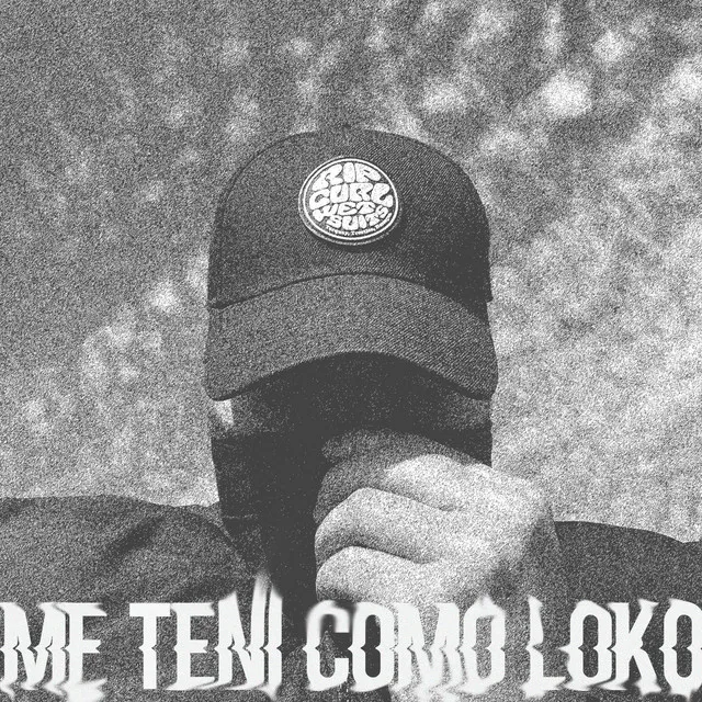 Me Teni Como Loko