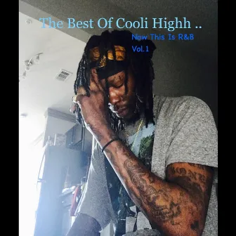 Now Thats R&B, Vol.1: Best of Cooli Highh .. by Cooli Highh