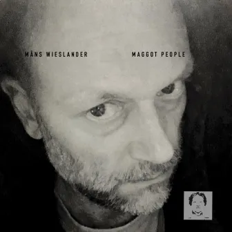 Maggot People by Mans Wieslander