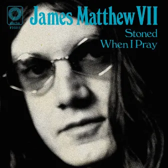 Stoned When I Pray by James Matthew VII