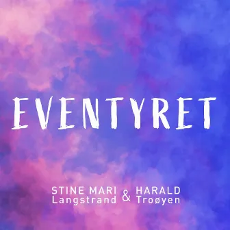 Eventyret by Stine Mari Langstrand