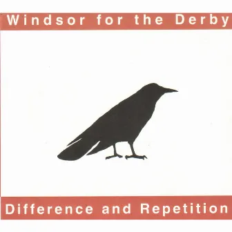 Difference and Repetition by Windsor For The Derby