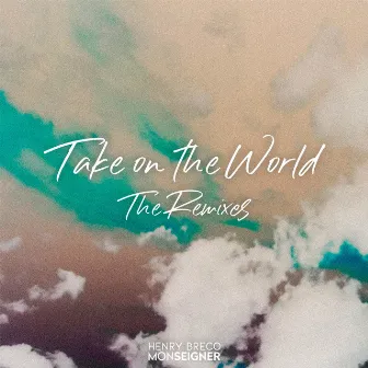 Take on the World (The Remixes) by Henry Breco