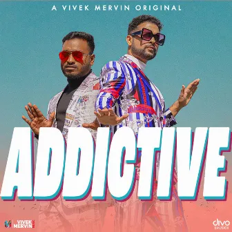 ADDICTIVE by Mervin Solomon