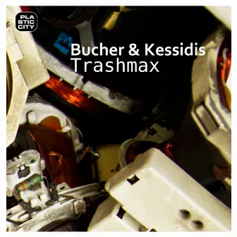 Trashmax EP by Bucher & Kessidis