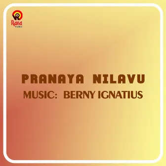 Pranaya Nilavu (Original Motion Picture Soundtrack) by Berny, Ignatius