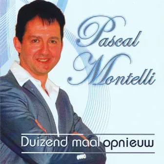 Duizend Maal Opnieuw by Pascal Montelli